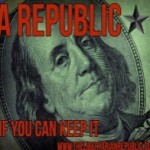 August 20, 2013—A Republic, If You Can Keep It!